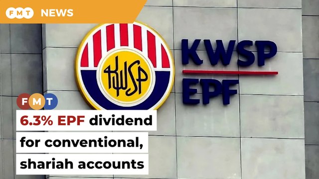 Higher EPF dividend of 6.3% for conventional, shariah accounts