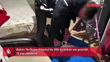 Bakan Yerlikaya duyurdu: İstanbul'da 365 kg kokain ele geçirildi, 12 kişi yakalandı