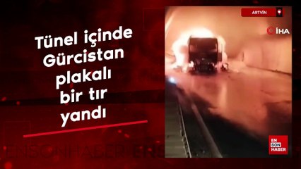Artvin'de tünel içinde Gürcistan plakalı bir tır yandı