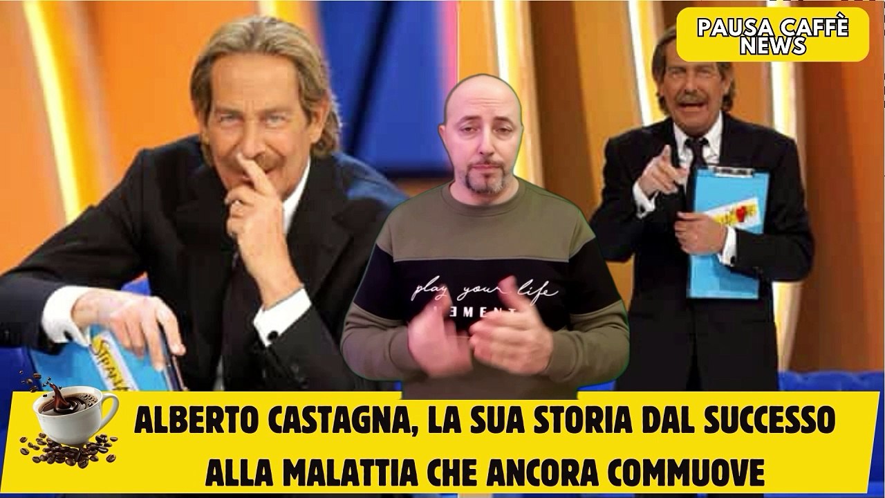 Alberto Castagna, la sua storia dal successo alla malattia che ancora commuove