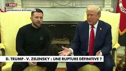 Donald Trump - Volodymyr Zelensky : une rupture définitive ?