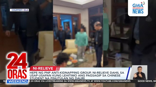 Hepe ng PNP Anti-Kidnapping Group, ni-relieve dahil sa usap-usapan kung lehitimo ang pagsagip sa Chinese student na pinutulan ng daliri | 24 Oras Weekend