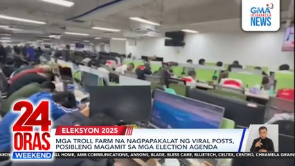 Mga troll farm na nagpapakalat ng viral posts, posibleng magamit sa mga election agenda | 24 Oras Weekend