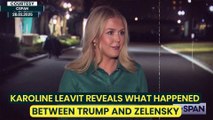 Karoline Leavitt Reveals Truth Behind Zelensky’s Clash With Trump | ‘Trump Had No Other Option…’
