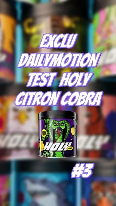 Test Holy #3 Citron Cobra #Exclu