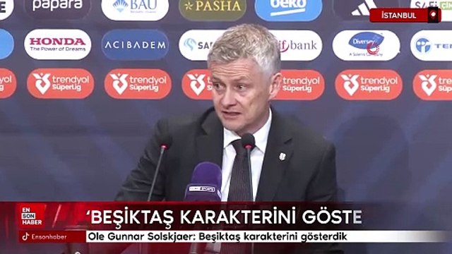 Ole Gunnar Solskjaer: Beşiktaş karakterini gösterdik