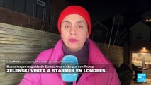 Informe desde Londres: Zelenski se reunió con Starmer tras acalorada discusión con Trump