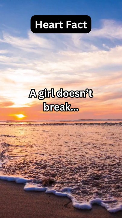 A girl doesn’t break..