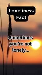 Loneliness Fact