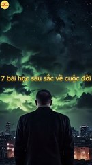 5. 7 bài học sâu sắc về cuộc đời