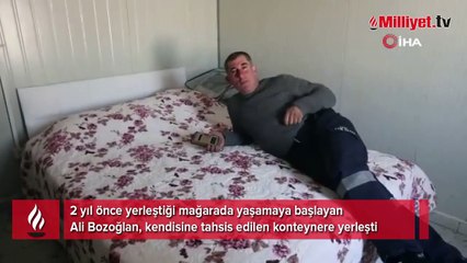 2 yıldır yaşadığı mağaradan konteynere taşındı