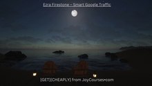 (JOYCOURSES•COM)( C  h e a p ) Ezra Firestone – Smart Google Traffic