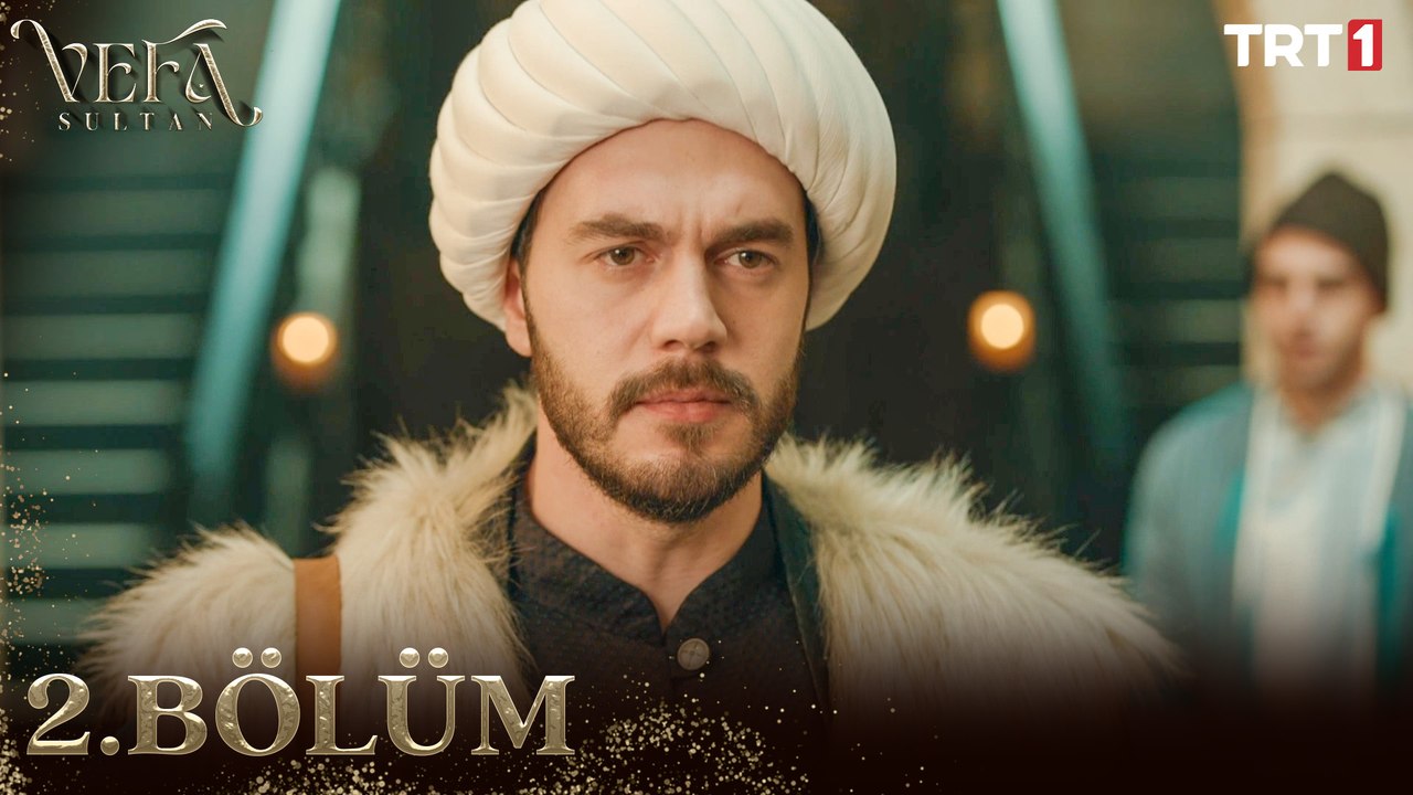 Vefa Sultan 2. Bölüm