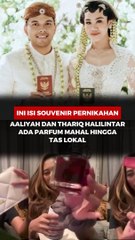 Ini Isi Souvenir Pernikahan Aaliyah dan Thariq Halilintar, Ada Parfum Mahal hingga Tas Lokal