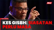 Masyarakat diminta tenang, beri ruang GISBH disiasat - Saifuddin