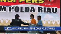 Polisi di Riau Ditangkap Karena Aniaya Warga Hingga Tewas, 5 Pelaku Masih Buron