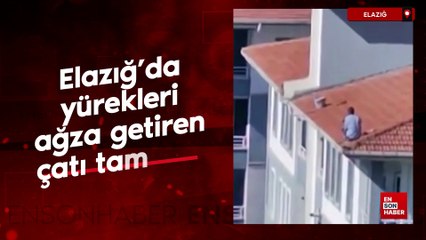 Elazığ'da yürekleri ağza getiren çatı tamiratı