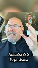 8 de Septiembre - Natividad de la Virgen María - Padre Juan Molina