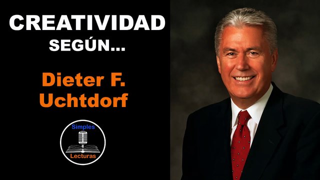 Dieter F. Uchtdorf · Creatividad - 31