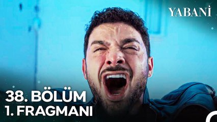 Yabani 38. Bölüm 1. Fragmanı | "Rüya'yı Öldüreni Bulacağım!"