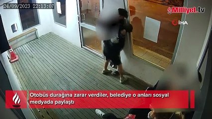 Otobüs durağına zarar verdiler, belediye o anları sosyal medyada paylaştı