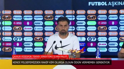 İlhan Palut: Rakip kim olursa olsun felsefemizden ödün vermemek gerekiyor