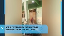Viral, Video Pria Yang Diduga Maling Tewas Terjepit Pintu
