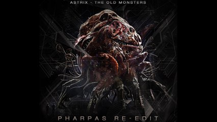 Astrix - The Old Monters (Pharpas Re-edit)
