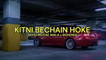 Kitni Bechain Hoke (Mega Mashup) | Sidhu Moose Wala X Bohemia