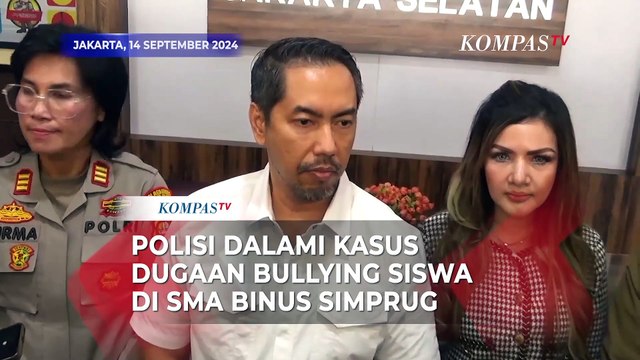 [FULL] Polisi Dalami Kasus Dugaan Bullying Siswa SMA Binus School Simprug, Jakarta Selatan