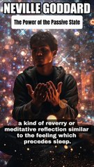  NEVILLE GODDARD ❯ The Power of the Passive State 