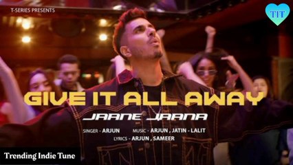 Give It All Away - Jaane Jaana | Music Video | Arjun | New Hindi Song