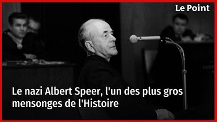 Le nazi Albert Speer, l'un des plus gros mensonges de l'Histoire