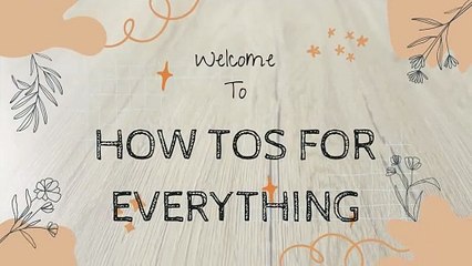 "Welcome to How Tos for Everything: Your Ultimate Guide to Everyday Solutions!"