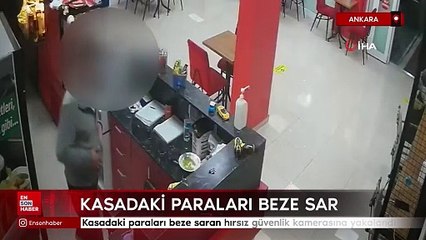 Ankara'da kasadaki paraları beze saran hırsız güvenlik kamerasına yakalandı