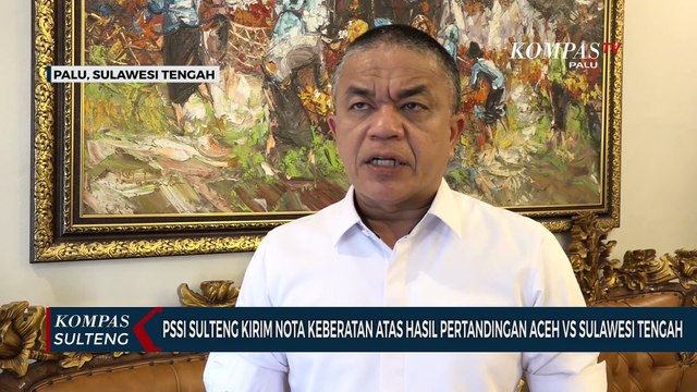 PSSI Sulteng Kirim Nota Keberatan Atas Hasil Pertandingan Aceh vs Sulawesi Tengah