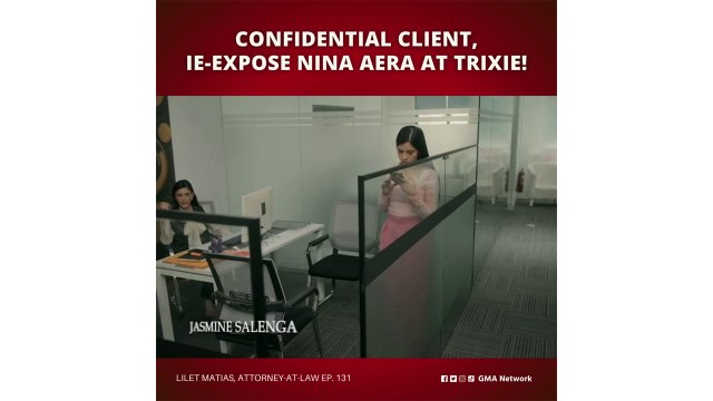 Lilet Matias, Attorney-at-Law: Kliyente ni Lilet, hindi na confidential ang kaso! (Episode 131)