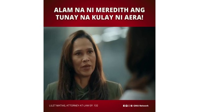 Lilet Matias, Attorney-at-Law: Meredith, alam na ang tunay na kulay ni Aera! (Episode 132)
