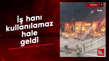 Ankara'da iş yerinde çıkan yangın binayı kullanılamaz hale getirdi