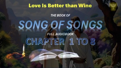 Holy Bible Audio Song Of Songs  1 to 8   With Text Contemporary English