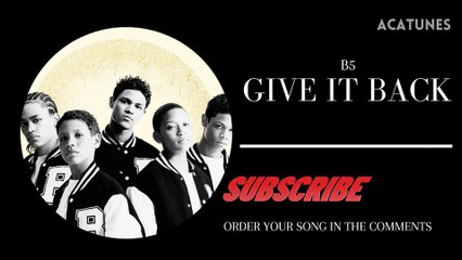 B5 music Vocals - GIVE IT BACK