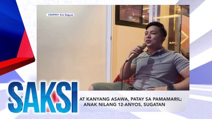 SAKSI Recap: Pulis at kanyang asawa, patay sa pamamaril; anak nilang 12-anyos, sugatan (Originally aired on Sept. 16, 2024 )