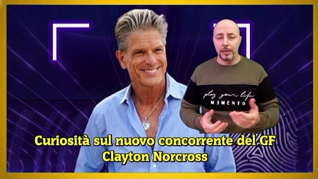 Curiosità sul nuovo concorrente del GF Clayton Norcross