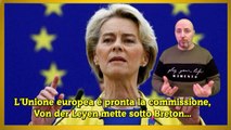 L'Unione europea è pronta la commissione, Von der Leyen mette sotto Breton...