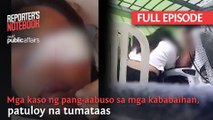 Mga kaso ng pang-aabuso sa mga kababaihan, patuloy na tumataas (Full Episode) | Reporter’s Notebook