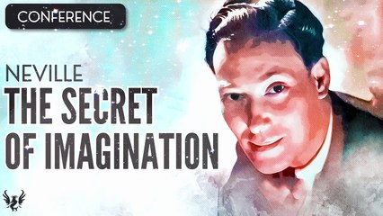 NEVILLE GODDARD ❯ The Secret of Imagination ❯ COMPLETE CONFERENCE
