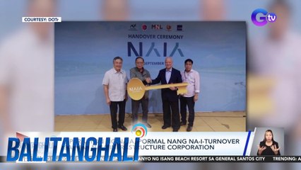 Operasyon ng NAIA, pormal nang na-i-turnover sa New NAIA Infrastructure Corporation | Balitanghali