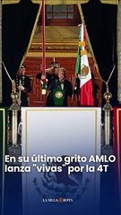 En su último grito AMLO lanza "vivas" por la 4T