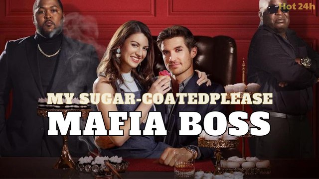 My Sugar-coated Mafia Boss Full HD English Movie