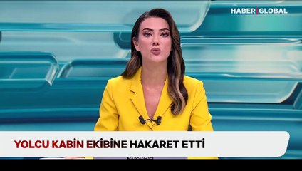 THY kabin ekibine zorluk çıkaran yolcu kara listeye alındı